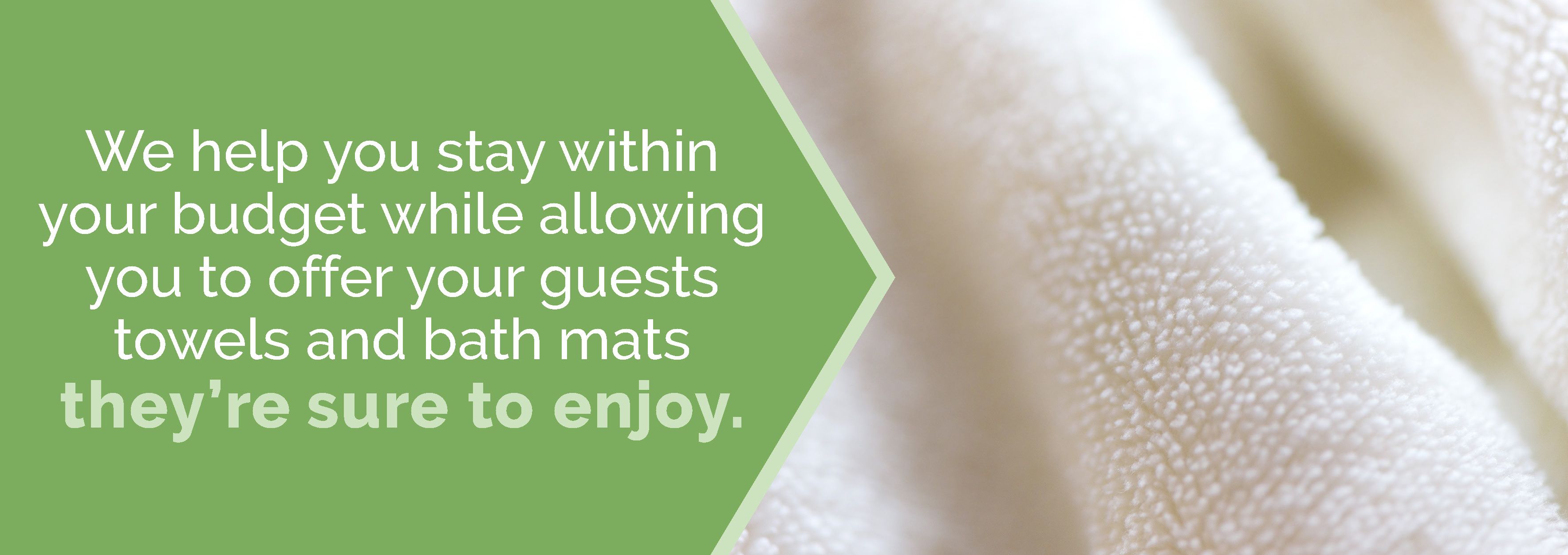 Stay within budget while offering guests towels and bath mats they're sure to enjoy.